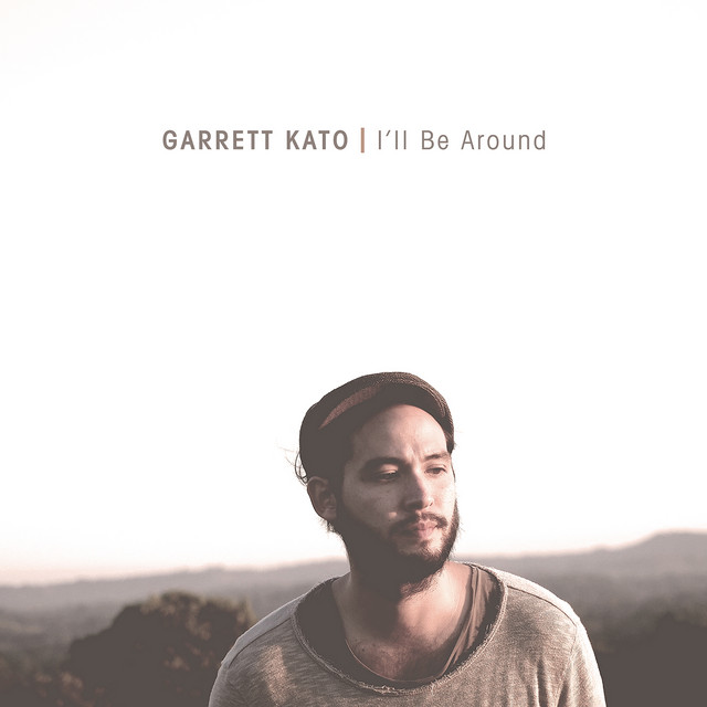 Garrett Kato - I’ll Be Around
